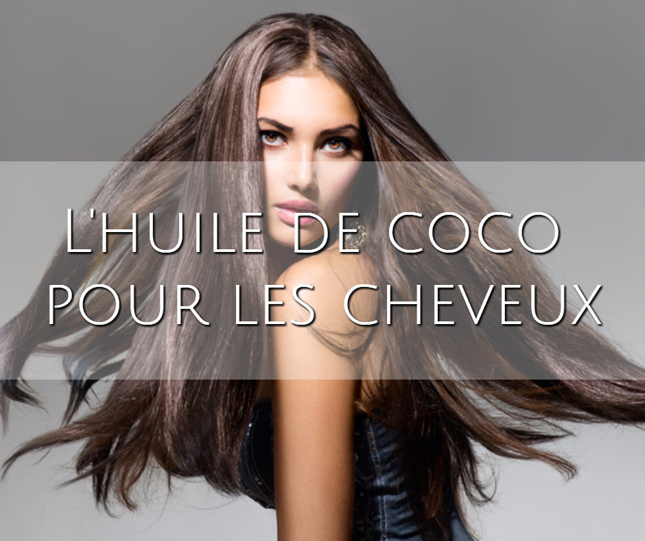 L'Huile de coco pour les cheveux