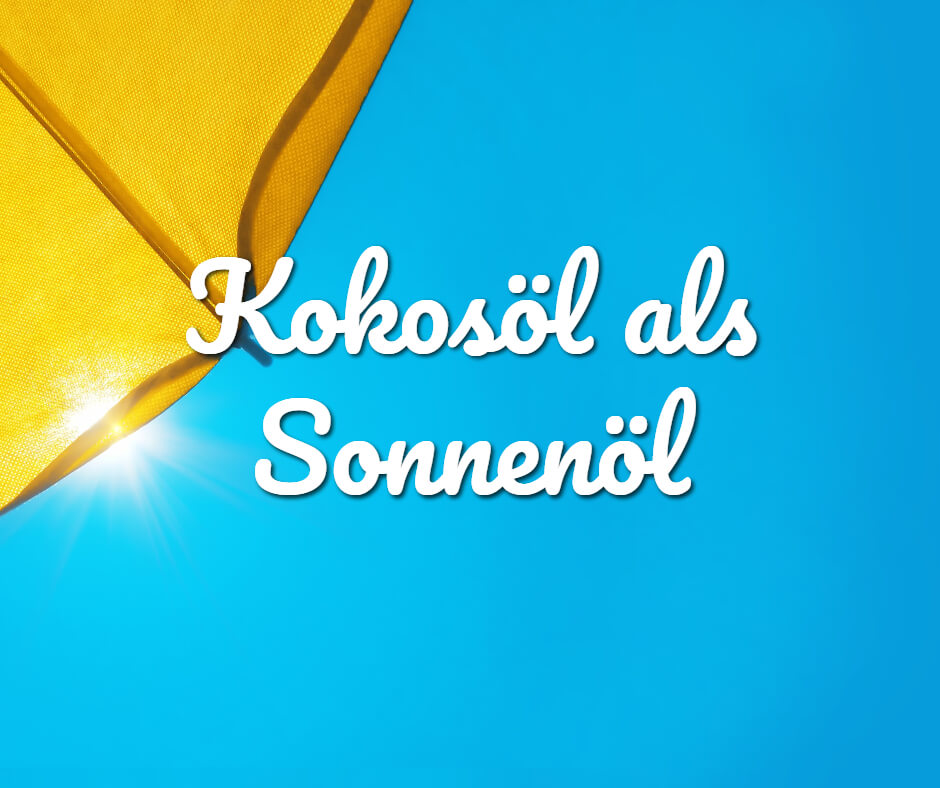 Kokosöl als Sonnenöl