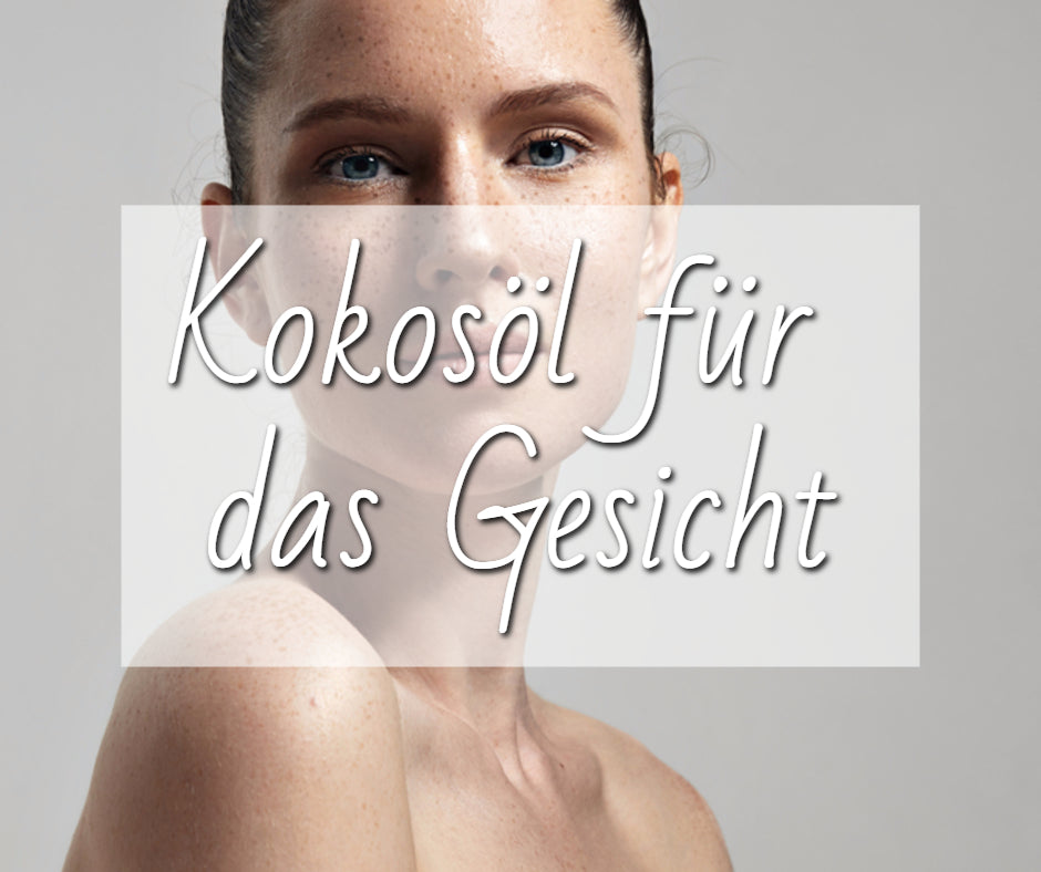 Kokosöl für das Gesicht