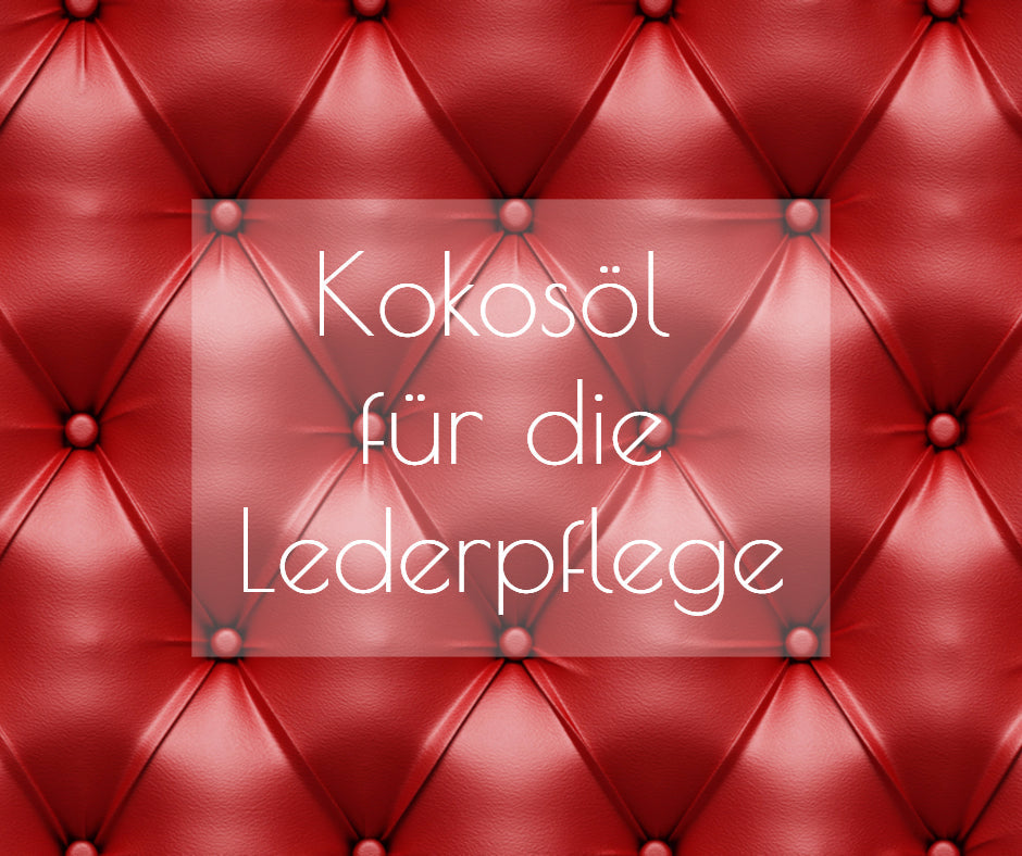 Kokosöl für die Lederpflege
