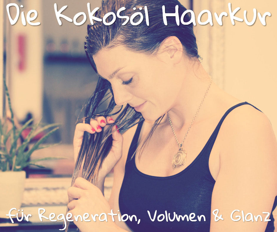 Die Kokosöl-Haarkur - Für Regeneration, Volumen und Glanz