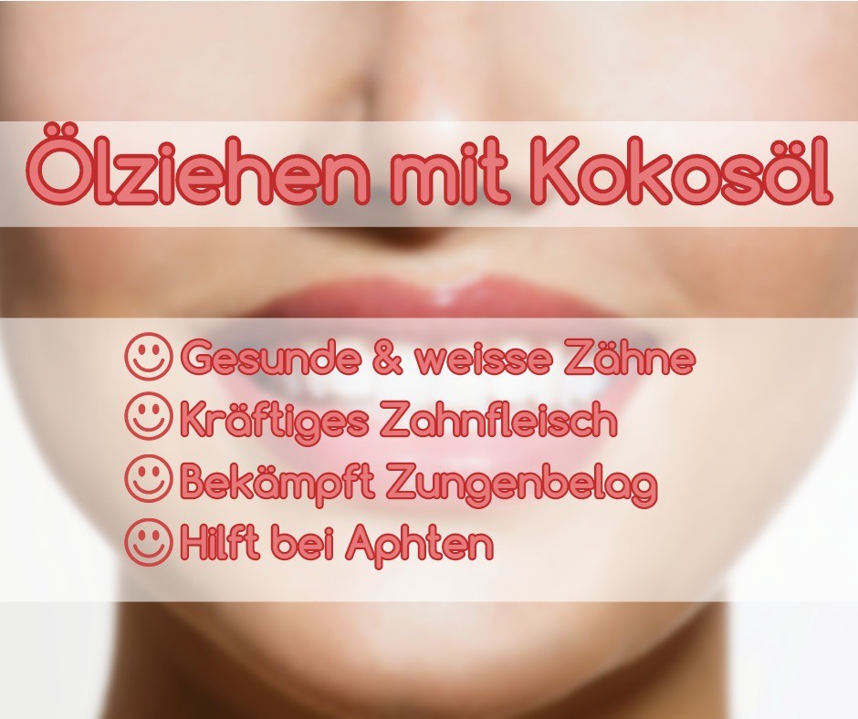 Ölziehen mit Kokosöl - Für gesunde Zähne & kräftiges Zahnfleisch
